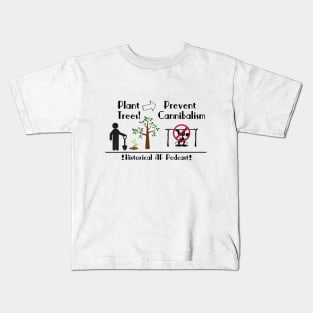 Plant Trees, Prevent Cannibalism Kids T-Shirt